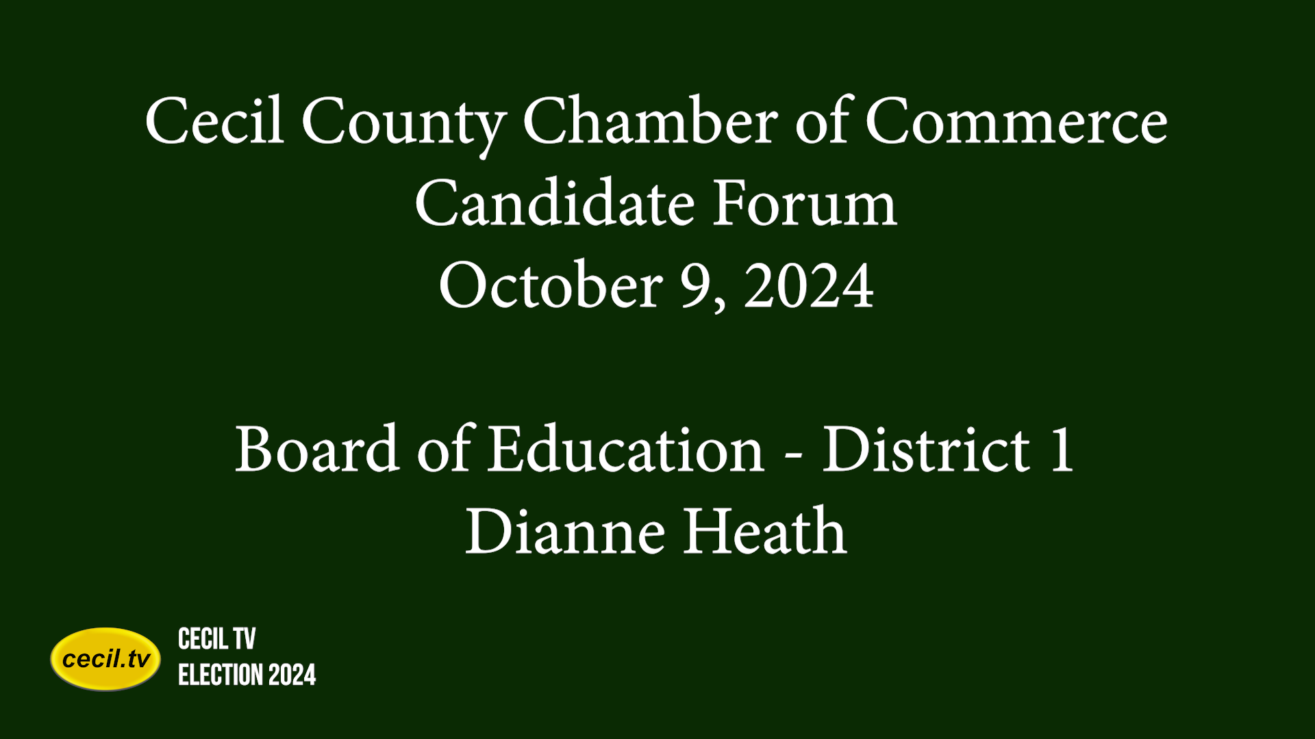 Cecil Chamber Candidate Forum, October 9 2024, Board of Ed. - District 1, Dianne Heath