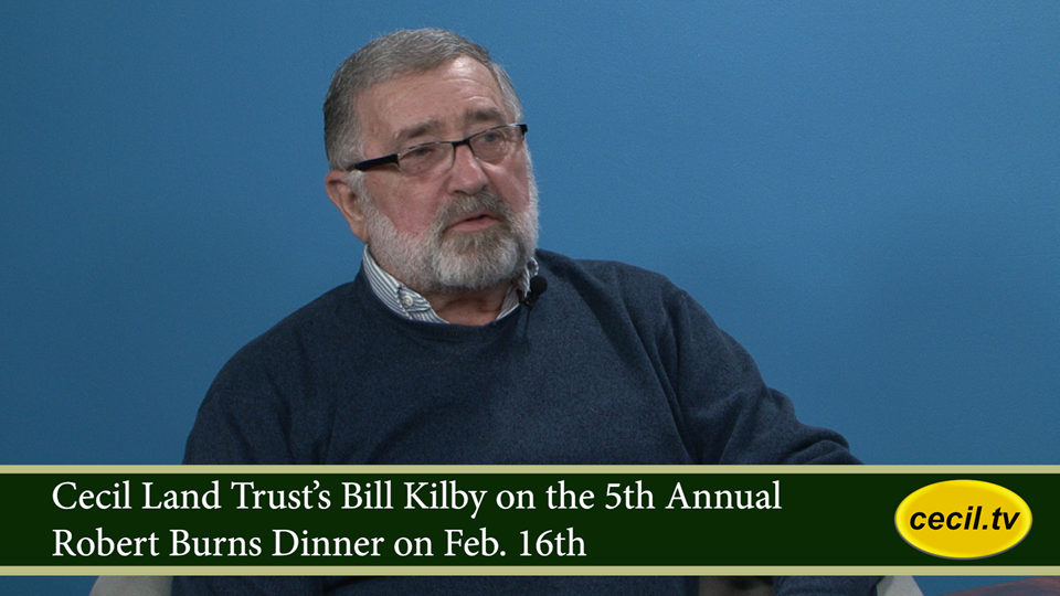 Cecil Land Trust’s Bill Kilby on the 5th Annual Robert Burns Dinner on ...