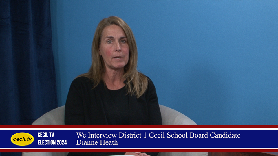 We Interview District 1 Cecil School Board Candidate Dianne Heath