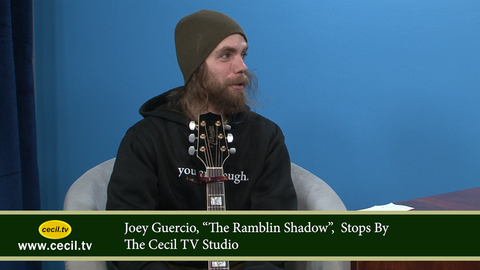 Joey Guercio, “The Ramblin Shadow”,  Stops By The Cecil TV Studio