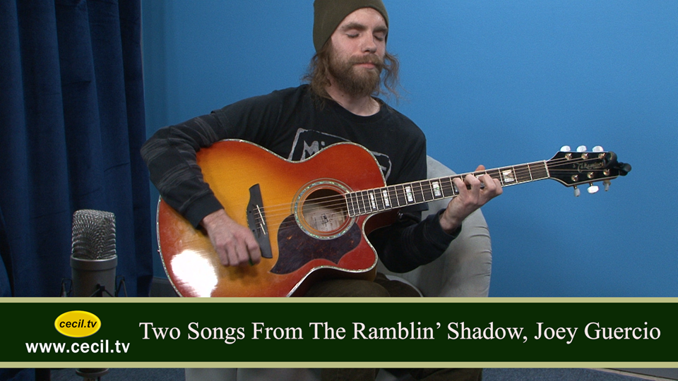 Two Songs From The Ramblin’ Shadow, Joey Guercio