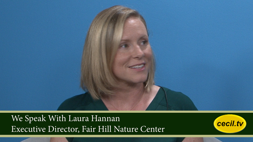 We Speak With Laura Hannan Executive Director Fair Hill Nature Center Cecil Tv