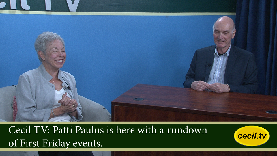 Cecil TV: Patti Paulus is here with a rundown of First Friday events ...